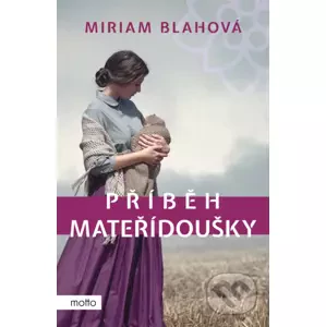 E-kniha Příběh mateřídoušky - Miriam Blahová