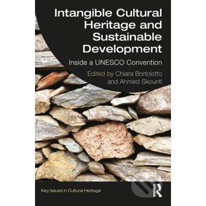 Intangible Cultural Heritage and Sustainable Development - Chiara Bortolotto, Ahmed Skounti