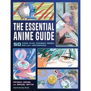Essential Anime Guide - Patrick Macias, Samuel Sattin
