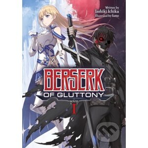 Berserk of Gluttony 1 (Light Novel) - Isshiki Ichika, fame (ilustrátor)
