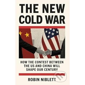 The New Cold War - Robin Niblett