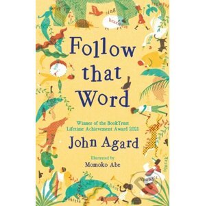 Follow that Word - John Agard, Momoko Abe (ilustrátor)