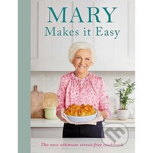 Mary Makes It Easy - Mary Berry