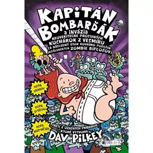 Kapitán Bombarďák a invázia neuveriteľne protivných kuchárok z vesmíru - Dav Pilkey