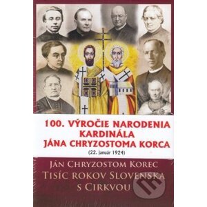 Tisíc rokov Slovenska s Cirkvou - Ján Chryzostom Korec