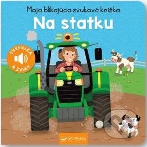 Moja blikajúca zvuková knižka: Na statku - Svojtka&Co.