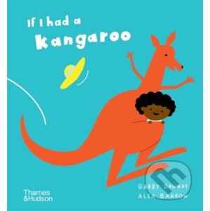 If I had a kangaroo - Gabby Dawnay, Alex Barrow (ilustrátor)