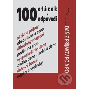E-kniha 100 otázok a odpovedí - Daň z príjmov FO a PO - Kolektív autorov