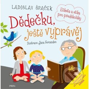 Dědečku, ještě vyprávěj - Ladislav Špaček