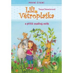 Lili Větroplaška a příliš snaživý oslík - Tanya Stewner, Florentine Prechtel (ilustrácie)
