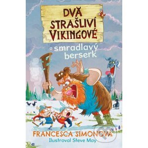 E-kniha Dva strašliví vikingové a smradlavý berserk - Francesca Simon, Steve May (ilustrátor)