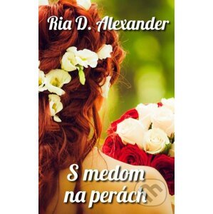 E-kniha S medom na perách - Ria D. Alexander
