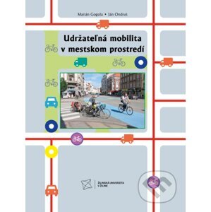 Udržateľná mobilita v mestskom prostredí - Marián Gogola, Ján Ondruš