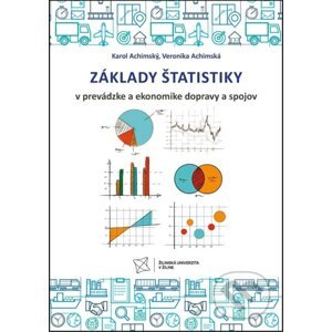 Základy štatistiky v prevádzke a ekonomike dopravy a spojov - Karol Achimský