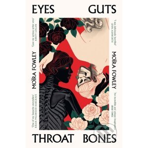 Eyes Guts Throat Bones - Moira Fowley