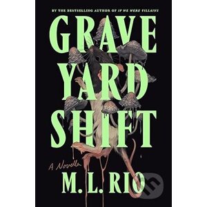 Graveyard Shift - M.L. Rio