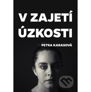 E-kniha V zajetí úzkosti - Petra Karasová
