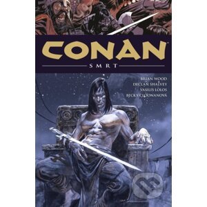 Conan 14: Smrt - Robert E. Howard, Becky Cloonan (Ilustrátor), Vasilis Lolos (Ilustrátor), Declan Shalvey (Ilustrátor)