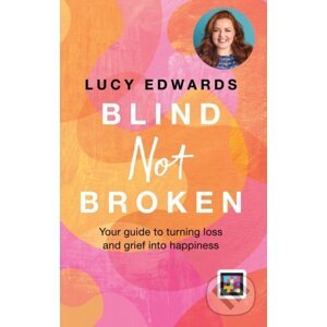 Blind Not Broken - Lucy Edwards
