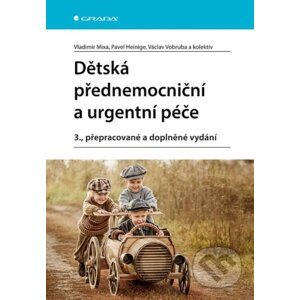 E-kniha Dětská přednemocniční a urgentní péče - Vladimír Mixa, Pavel Heinige, Václav Vobruba a kolektiv