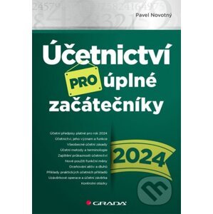 E-kniha Účetnictví pro úplné začátečníky 2024 - Pavel Novotný