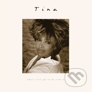 Tina Turner: What's Love Got To Do With It? (30th Anniversary Edition) Dlx. - Tina Turner