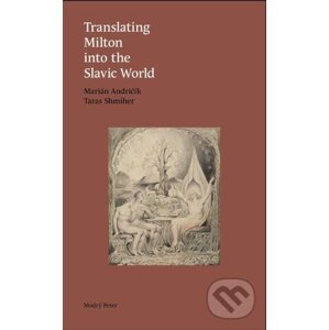 Translating Milton into the Slavic World - Marián Andričík, Taras Shmiher