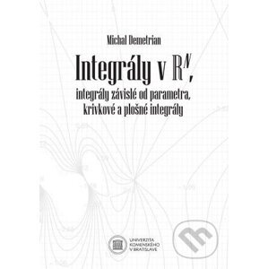 Integrály v Rn, integrály závislé od parametra, krivkové a plošné integrály - Michal Demetrian