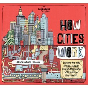 How Cities Work - James Gulliver Hancock (ilustrátor), Jen Feroze