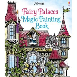 Fairy Palaces Magic Painting Book - Lesley Sims, Barbara Bongini (ilustrátor)