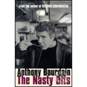 Nasty Bits - Anthony Bourdain