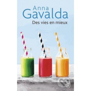 Des vies en mieux - Anna Gavalda