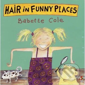 Hair in Funny Places - Babette Cole
