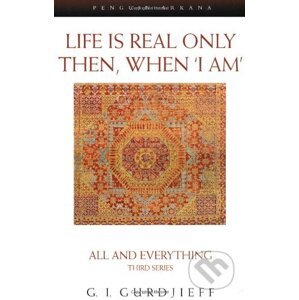 Life is Real Only Then, When 'I Am' - George Gurdjieff