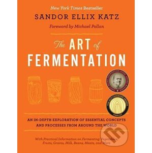 The Art of Fermentation - Ellix Sandor Katz