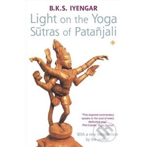 Light on the Yoga Sutras of Patanjali - B.K.S. Iyengar