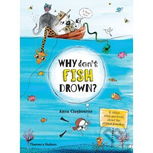 Why Don't Fish Drown? - Anna Claybourne, Claire Goble (Ilustrátor)