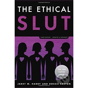 The Ethical Slut, Third Edition - Dossie Easton, Janet W. Hardy