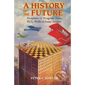 History of the Future - Peter J. Bowler