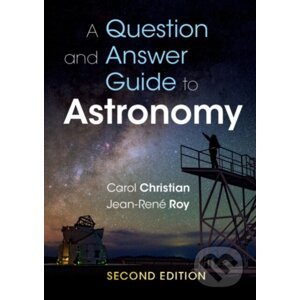 A Question and Answer Guide to Astronomy - Carol Christian, Jean-Rene Roy