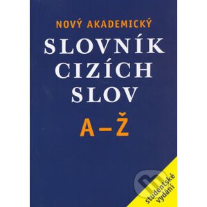 Nový akademický slovník cizích slov A-Ž - Jiří Kraus a kol.