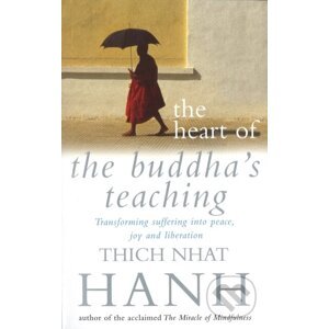 The Heart Of Buddha's Teaching - Thich Nhat Hanh