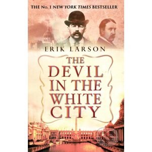The Devil In The White City - Eric Larson