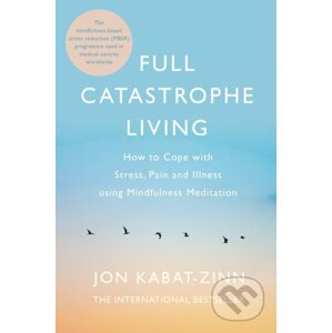 Full Catastrophe Living - Jon Kabat-Zinn