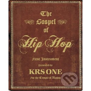 The Gospel of Hip Hop - Krs-One