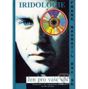 Iridologie - Jen pro vaše oči - Frank Navrátil