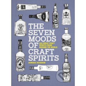 The Seven Moods of Craft Spirits - Dominic Roskrow