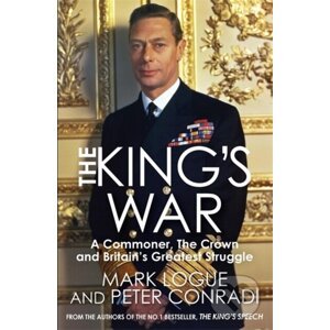 The King's War - Mark Logue, Peter J. Conradi