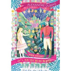 The Story of a Nutcracker - Alexandre Dumas