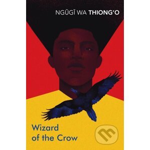 Wizard of the Crow - Ngugi wa Thiong'o